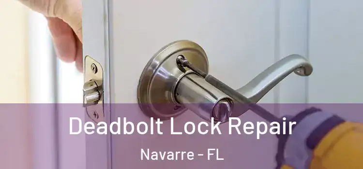 Deadbolt Lock Repair Navarre - FL