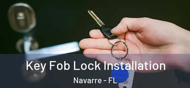 Key Fob Lock Installation Navarre - FL
